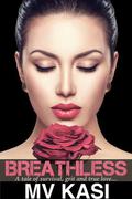 Breathless: A Passionate Love Story by M.V. Kasi