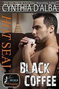 Hot SEAL, Black Coffee by Cynthia D'Alba