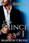 The Prince and I, Book 2: Book 2 in the 4-part series by Marilyn Cruise