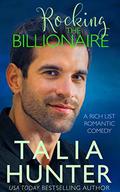 Rocking the Billionaire (Rich List Romantic Comedy #1) by Talia Hunter
