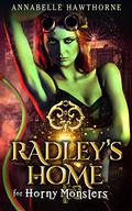 Radley's Home for Horny Monsters by Annabelle Hawthorne