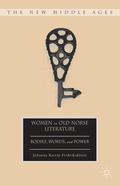 Women in Old Norse Literature: Bodies, Words, and Power (The New Middle Ages #1) by Jóhanna Katrín Friðriksdóttir