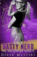 His Nasty Nerd (The Halloween Honeys #10) by Derek Masters