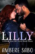 Lilly: A Silent Sons MC Novel Book Three by Ambere Sabo