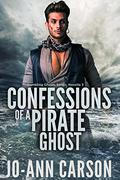 Confessions of a Pirate Ghost (Gambling Ghosts #3) by Jo-Ann Carson