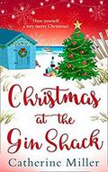Christmas at the Gin Shack by Catherine Miller