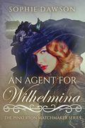 An Agent for Wilhelmina by Sophie Dawson