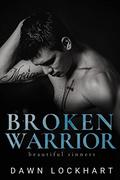Broken Warrior (Beautiful Sinners #3) by Dawn Lockhart