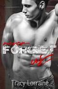 Never Forget Us: A Military Romance by Tracy Lorraine