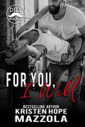 For You, I Will: A Shots on Goal Spinoff (Shots On Goal Standalone #7) by Kristen Hope Mazzola