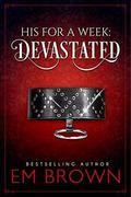 DEVASTATED: A Billionaire Auction Romance by Em Brown