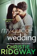 My Quickie Wedding (Heartbreak Hotel #3) by Christie Ridgway