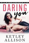 Daring You by Ketley Allison