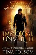 Immortal Unveiled (Stealth Guardians #5) by Tina Folsom