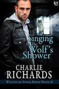 Singing in the Wolf's Shower by Charlie Richards