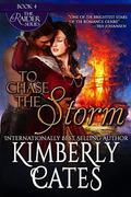 To Chase The Storm by Kimberly Cates