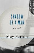 Shadow of a Man: A Novel by May Sarton