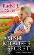 The Amish Midwife's Secret by Rachel J. Good