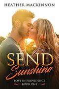 Send Sunshine by Heather MacKinnon