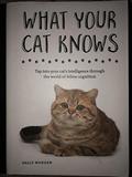 What Your Cat Knows: Tap into Your Cat's Intelligence through the World of Feline Cognition by Sally Morgan