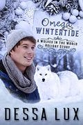 Omega Wintertide (Wolves in the World #2,5) by Dessa Lux