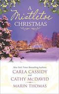 A Mistletoe Christmas: Santa's Mistletoe Mistake / A Merry Little Wedding / Mistletoe Magic by Marin Thomas