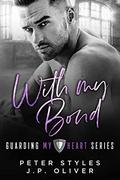 With My Bond (Guarding My Heart #3) by J.P. Oliver