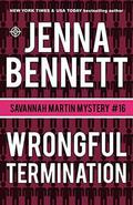Wrongful Termination: A Savannah Martin Novel by Jenna Bennett