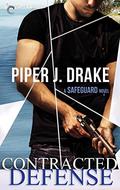 Contracted Defense (Safeguard #3) by Piper J. Drake