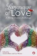 Language of Love: A Flirty, Festive Anthology by Alex K. Thorne