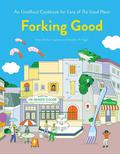 Forking Good: A Cookbook Inspired by The Good Place by Stephen H. Segal