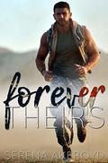 Forever Theirs: An MMF Military Romance by Serena Akeroyd