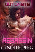 Assassin (Outcasts #4) by Cyndi Friberg