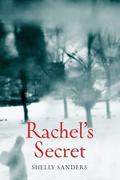 Rachel's Secret (The Rachel Trilogy #1) by Shelly Sanders