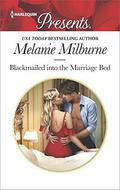 Blackmailed into the Marriage Bed  (Harlequin Presents) by Melanie Milburne