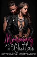 Mercenary And His Outlaw (Twisted Iron MC #1) by Kayce Kyle