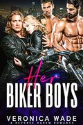 Her Biker Boys by Veronica Wade