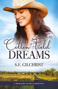 Cotton Field Dreams by S.E. Gilchrist
