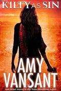 Kilty As Sin: Romantic Suspense Mystery Thriller (Kilty #4) by Amy Vansant