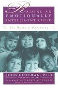 Raising An Emotionally Intelligent Child The Heart of Parenting by Joan DeClaire