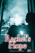 Rachel's Hope (The Rachel Trilogy (The Rachel Trilogy #3) by Shelly Sanders