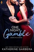 One Night Gamble (Joker's Wild #1) by Katherine Garbera