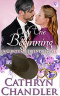Only One Beginning: A Circle of Friends Novel by Cathryn Chandler