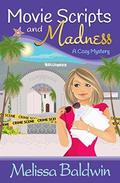 Movie Scripts and Madness: A Cozy Mystery by Melissa Baldwin