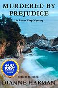 Murdered by Prejudice: A Liz Lucas Cozy Mystery Series by Dianne Harman