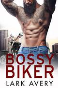 Bossy Biker by Lark Avery
