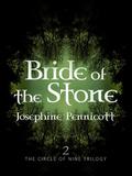 Bride of the Stone: Circle of Nine Trilogy 2 by Josephine Pennicott