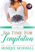 No Time for Temptation (No Brides Club #4) by Monique McDonell