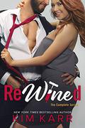 ReWined: The Complete Series by Kim Karr