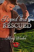 Roped & Rescued: Brotherhood Protectors World by Mary Winter